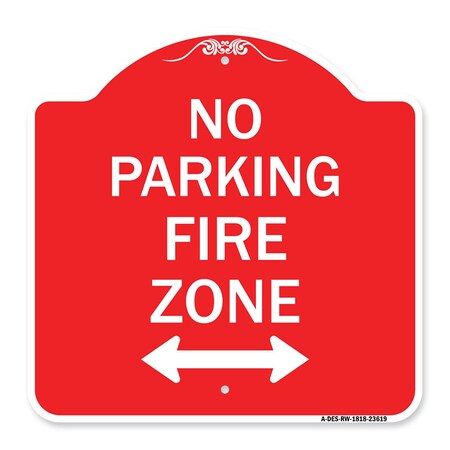 Signmission No Parking Fire Zone W/ Bidirectional Arrow, Red & White Aluminum Sign, 18" x 18", RW-1818-23619 A-DES-RW-1818-23619